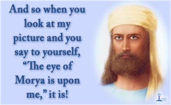 The Eye of Morya Is Upon You